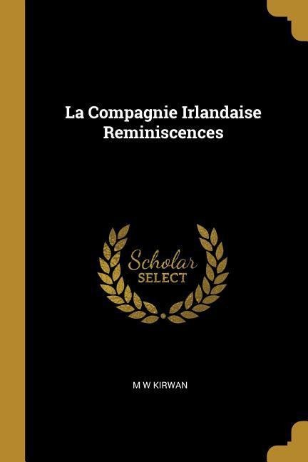 La Compagnie Irlandaise Reminiscences