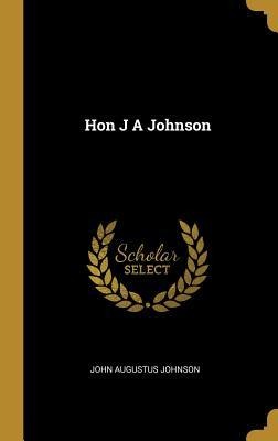 Hon J A Johnson