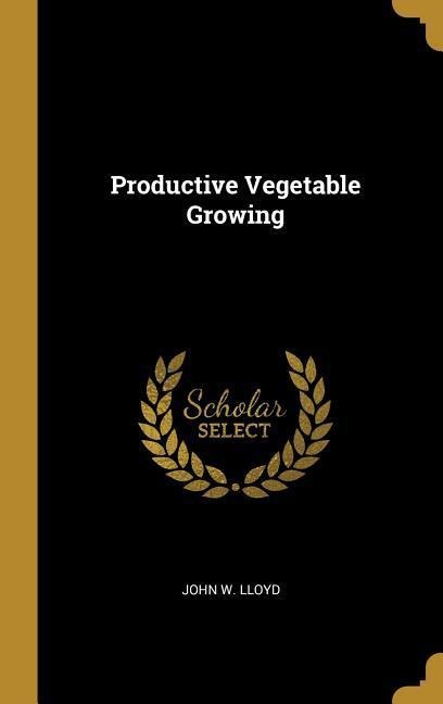 Productive Vegetable Growing