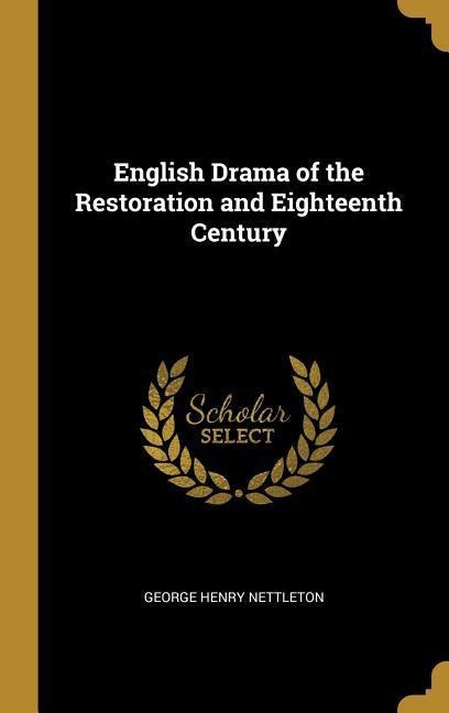 English Drama of the Restoration and Eighteenth Century
