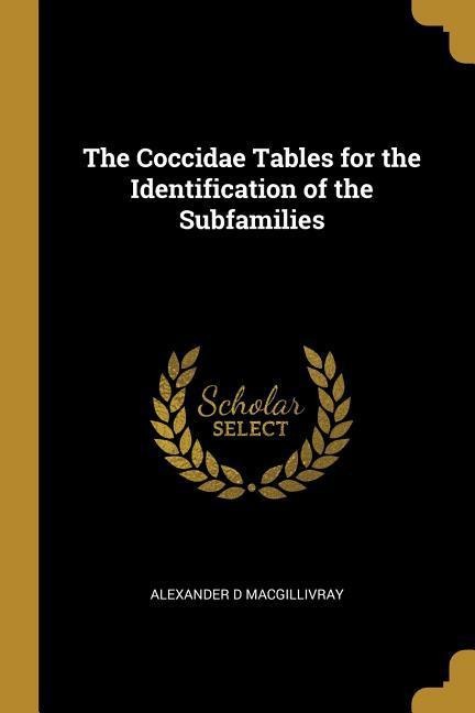 The Coccidae Tables for the Identification of the Subfamilies