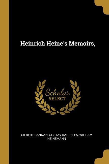 Heinrich Heines Memoirs,