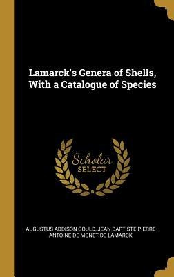 Lamarcks Genera of Shells, With a Catalogue of Species