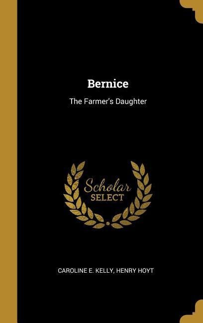 Bernice: The Farmers Daughter