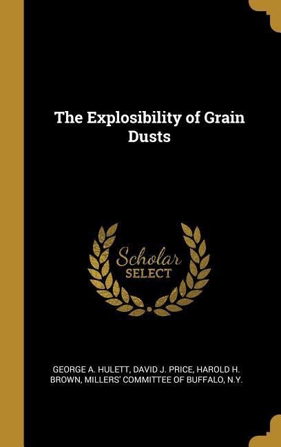 The Explosibility of Grain Dusts