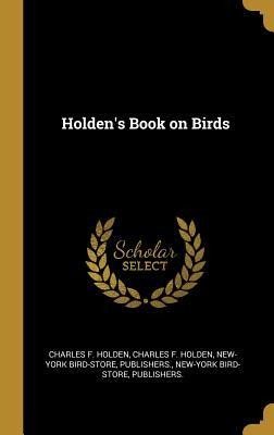 Holden's Book on Birds