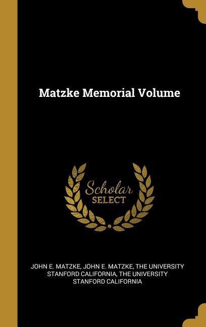 Matzke Memorial Volume