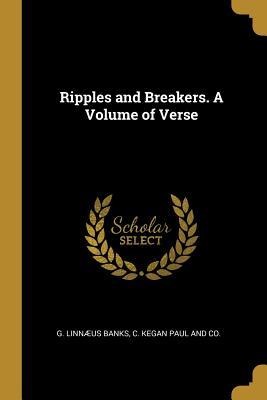 Ripples and Breakers. A Volume of Verse