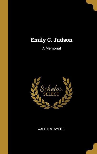 Emily C. Judson: A Memorial