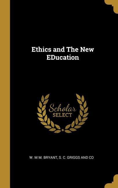 Ethics and The New EDucation