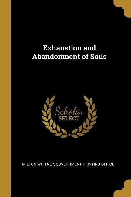 Exhaustion and Abandonment of Soils