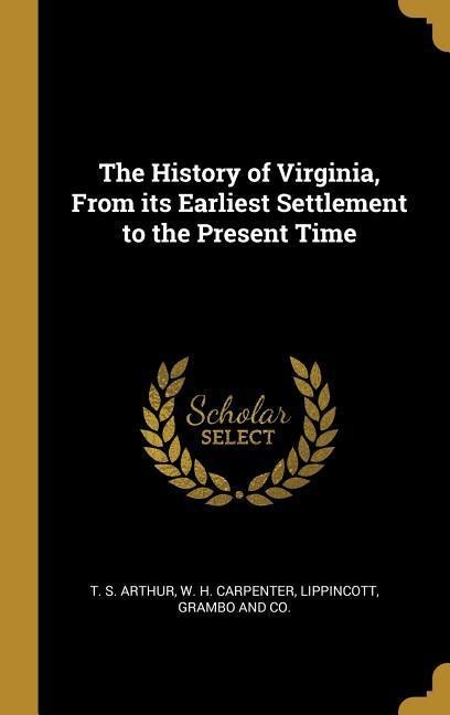 The History of Virginia, From its Earliest Settlement to the Present Time