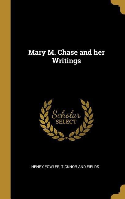 Mary M. Chase and her Writings