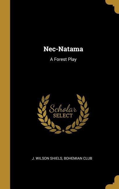 Nec-Natama: A Forest Play