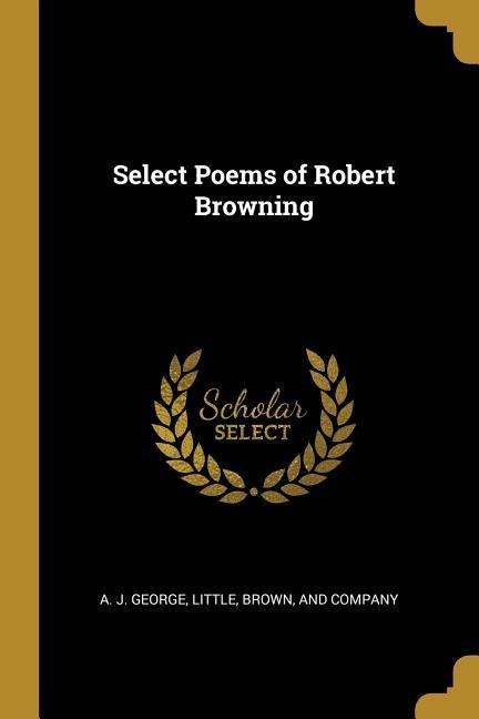 Select Poems of Robert Browning