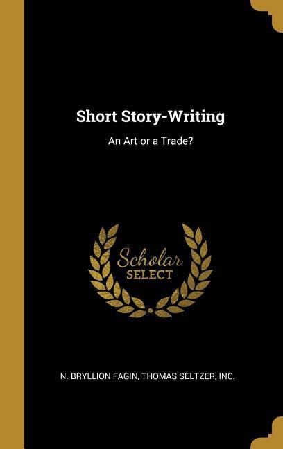 Short Story-Writing: An Art or a Trade?