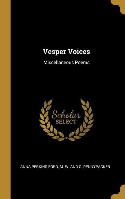 Vesper Voices: Miscellaneous Poems