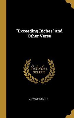 Exceeding Riches and Other Verse