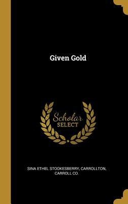 Given Gold