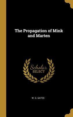 The Propagation of Mink and Marten