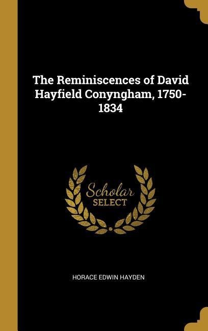 The Reminiscences of David Hayfield Conyngham, 1750-1834