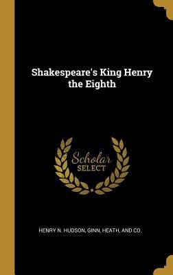 Shakespeares King Henry the Eighth