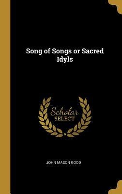 Song of Songs or Sacred Idyls