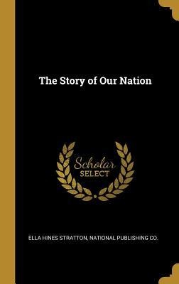 The Story of Our Nation