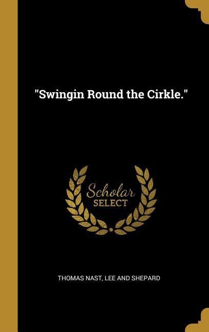 Swingin Round the Cirkle.