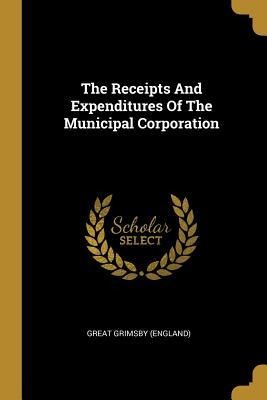 The Receipts And Expenditures Of The Municipal Corporation