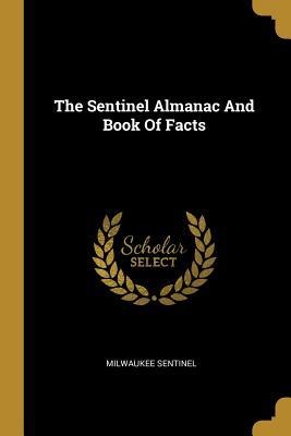 The Sentinel Almanac And Book Of Facts