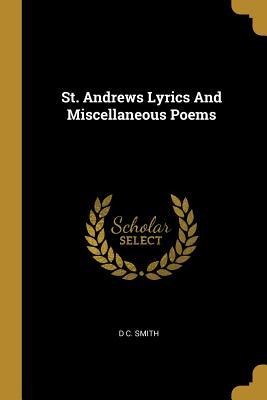 St. Andrews Lyrics And Miscellaneous Poems