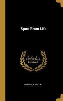 Spun From Life