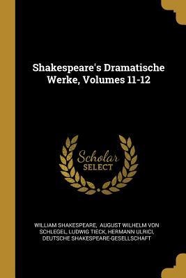 Shakespeares Dramatische Werke, Volumes 11-12