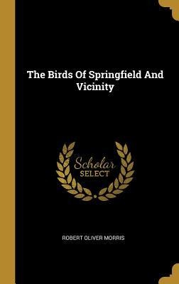 The Birds Of Springfield And Vicinity