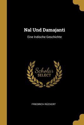 Nal Und Damajanti: Eine Indische Geschichte