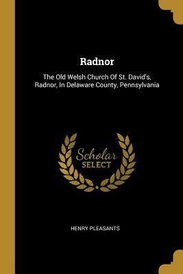 Radnor: The Old Welsh Church Of St. Davids, Radnor, In Delaware County, Pennsylvania