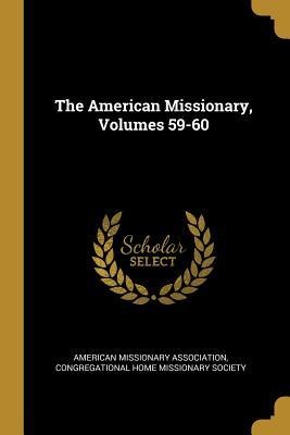 The American Missionary, Volumes 59-60