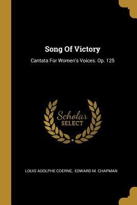 Song Of Victory: Cantata For Womens Voices. Op. 125