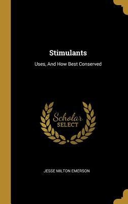 Stimulants: Uses, And How Best Conserved