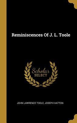 Reminiscences Of J. L. Toole