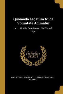 Quomodo Legatum Nuda Voluntate Adimatur: Ad L. Iii Xi D. De Adimend. Vel Transf. Legat