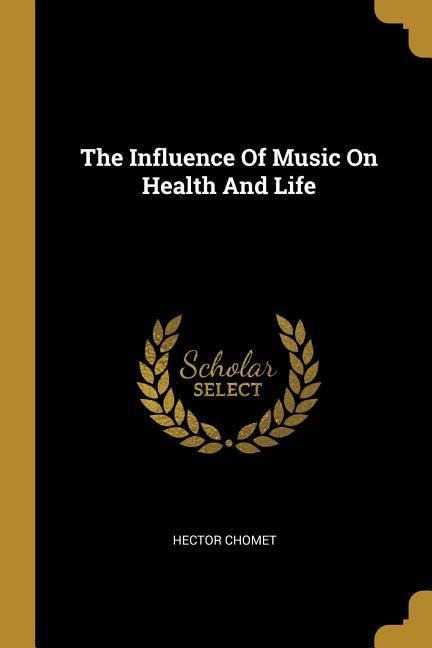 The Influence Of Music On Health And Life