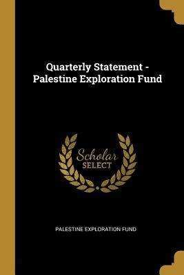 Quarterly Statement - Palestine Exploration Fund