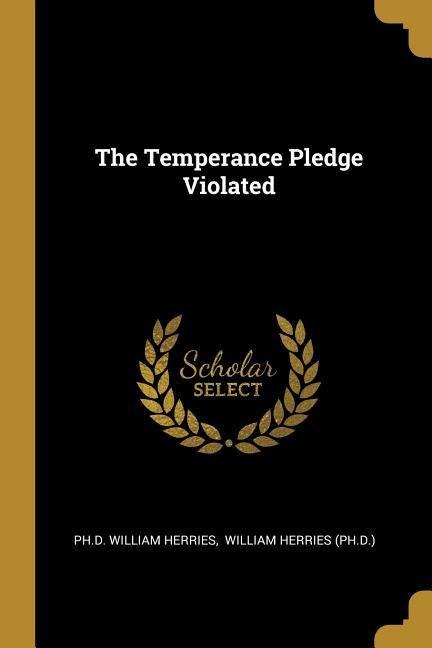 The Temperance Pledge Violated
