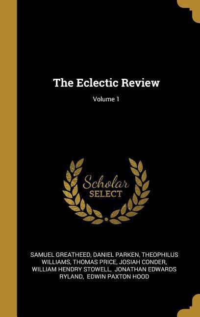 The Eclectic Review; Volume 1