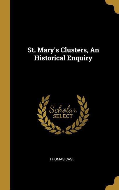 St. Marys Clusters, An Historical Enquiry