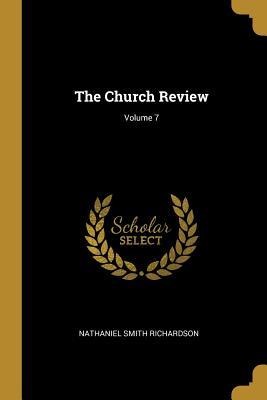 The Church Review; Volume 7