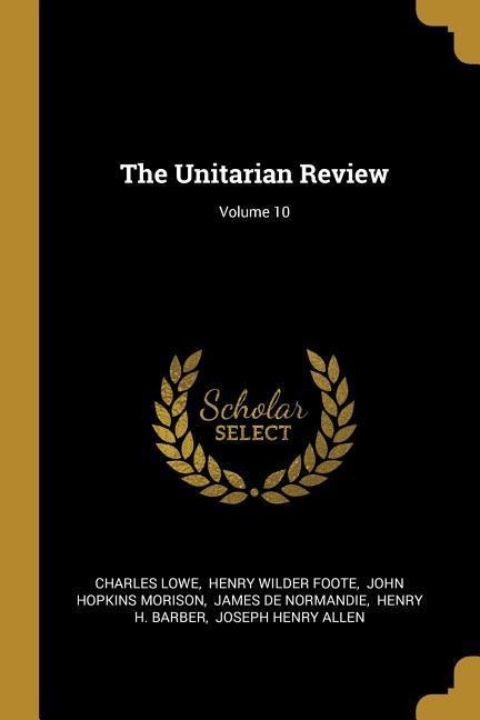 The Unitarian Review; Volume 10