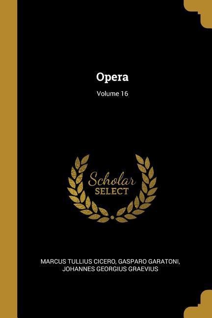 Opera; Volume 16